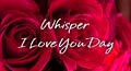 whisper i love you day floral ecard, love card with roses, whisper i love you day greeting